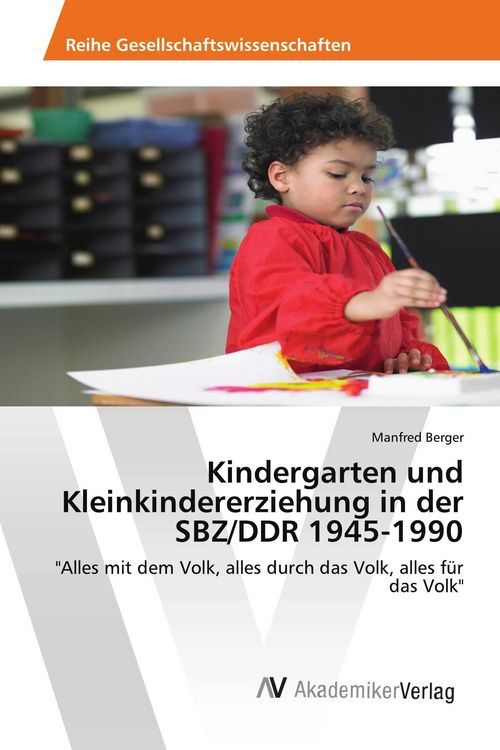Produktbild: Kindergarten und Kleinkindererziehung in der SBZ/DDR 1945-1990