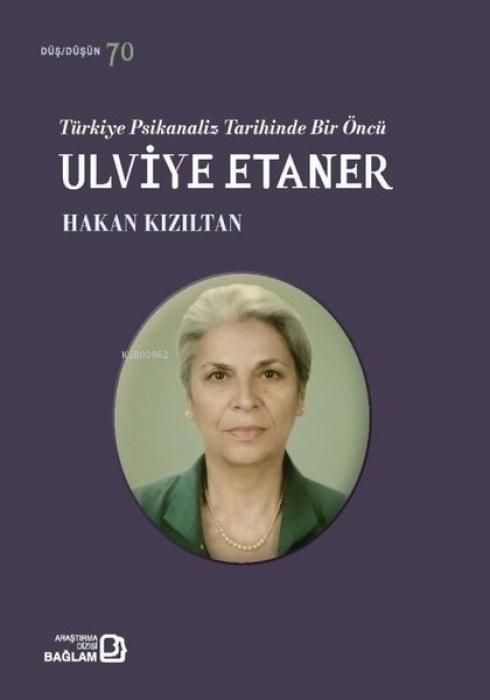 Produktbild: T&uuml;rkiye Psikanaliz Tarihinde Bir &Ouml;nc&uuml; Ulviye Etaner