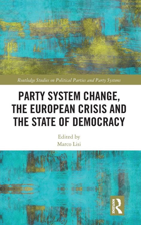 Produktbild: Party System Change, the European Crisis and the State of Democracy