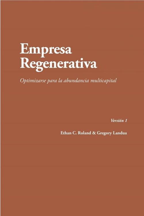Produktbild: Empresa regenerativa. Optimizarse para la abundancia multicapital