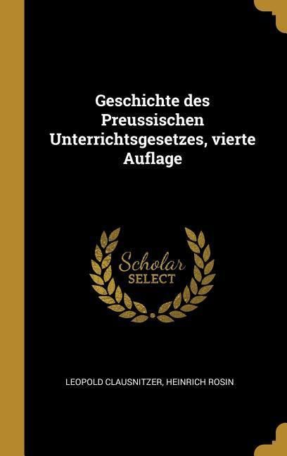 Produktbild: Geschichte Des Preussischen Unterrichtsgesetzes, Vierte Auflage