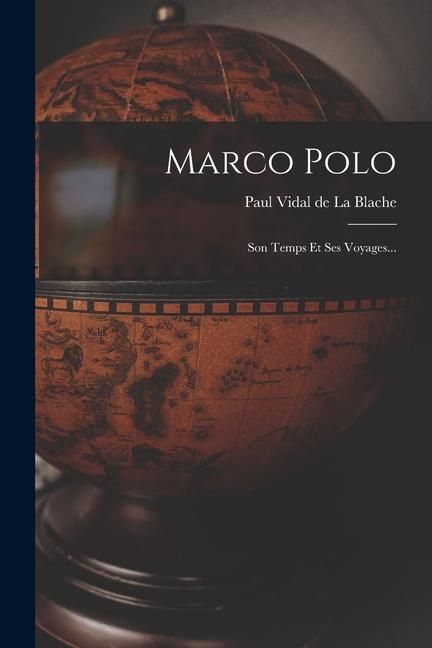 Produktbild: Marco Polo: Son Temps Et Ses Voyages...