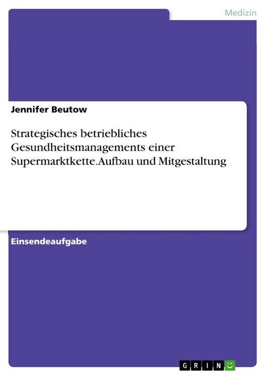 Produktbild: Strategisches betriebliches Gesundheitsmanagements einer Supermarktkette. Aufbau und Mitgestaltung
