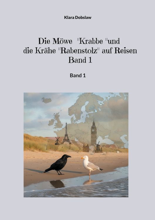 Produktbild: Die M&ouml;we "Krabbe" und die Kr&auml;he "Rabenstolz" auf Reisen Band 1