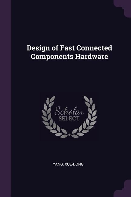 Produktbild: Design of Fast Connected Components Hardware