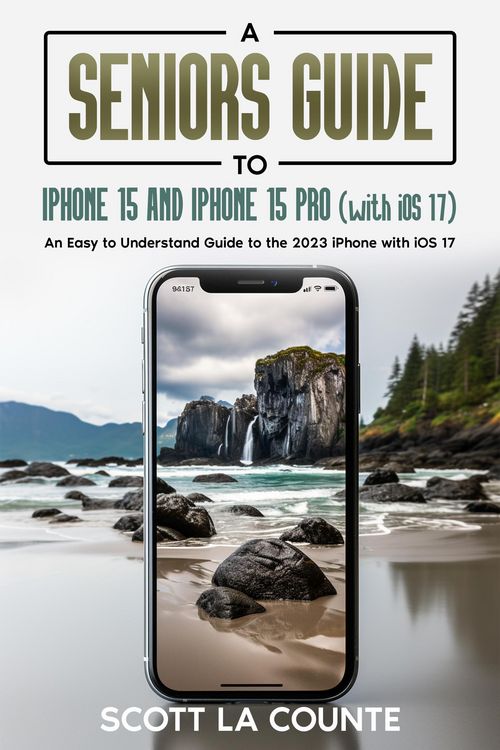 Produktbild: A Seniors Guide to iPhone 15 and iPhone 15 pro (with iOS 17): An Easy to Understand Guide to the 2023 iPhone with iOS 17