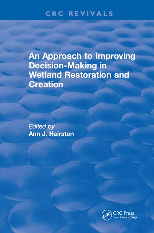 Produktbild: An Approach to Improving Decision-Making in Wetland Restoration and Creation