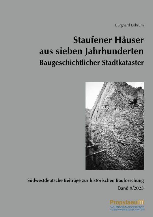 Produktbild: S&uuml;dwestdeutsche Beitr&auml;ge zur historischen Bauforschung / Staufener H&auml;user aus sieben Jahrhunderten Baugeschichtlicher Stadtkataster
