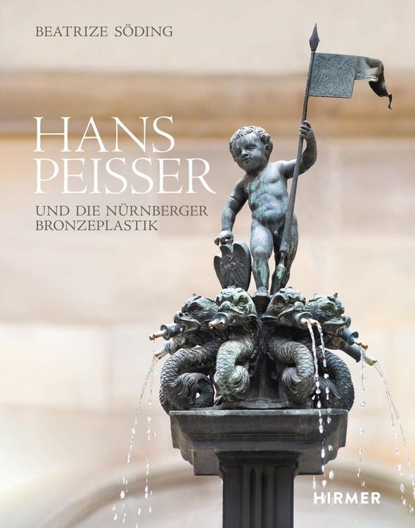 Produktbild: Hans Peisser und die N&uuml;rnberger Bronzeplastik