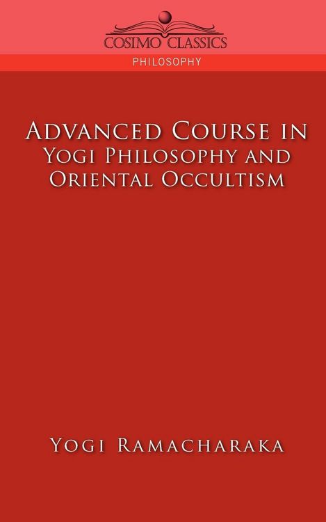 Produktbild: Advanced Course in Yogi Philosophy and Oriental Occultism