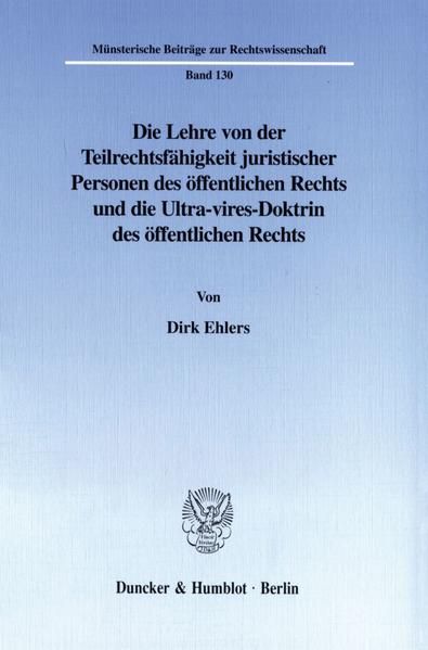 Produktbild: Die Lehre von der Teilrechtsf&auml;higkeit juristischer Personen des &ouml;ffentlichen Rechts und die Ultra-vires-Doktrin des &ouml;ffentlichen Rechts.
