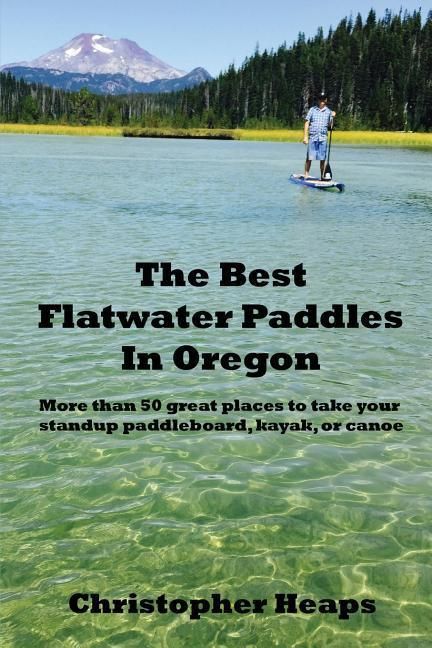 Produktbild: The Best Flatwater Paddles in Oregon