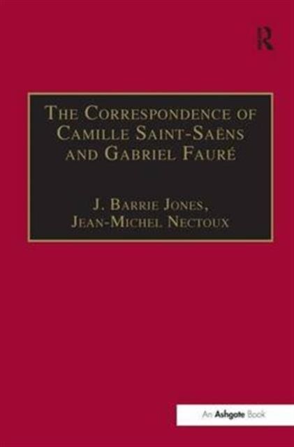 Produktbild: Nectoux, J: The Correspondence of Camille Saint-Saens and Ga