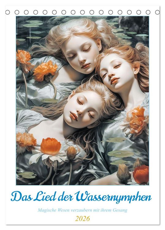 Produktbild: Das Lied der Wassernymphen (Tischkalender 2026 DIN A5 hoch), CALVENDO Monatskalender