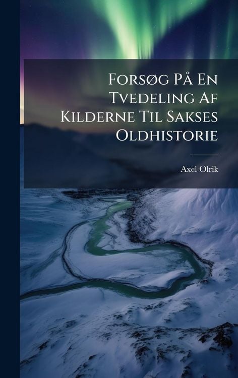 Produktbild: Fors&Atilde;, g P&Atilde; En Tvedeling Af Kilderne Til Sakses Oldhistorie