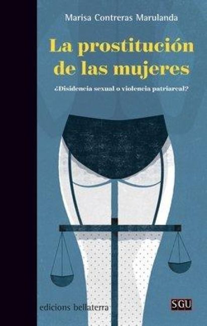 Produktbild: La prostituci&oacute;n de las mujeres : &iquest;disidencia sexual o violencia patriarcal?