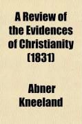 Produktbild: A Review of the Evidences of Christianity; In a Series of Lectures, Delivered in Broadway Hall, New York, August, 1829. to Which Is Prefixed