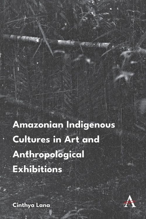 Produktbild: Amazonian Indigenous Cultures in Art and Anthropological Exhibitions