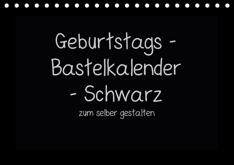 Produktbild: Geburtstags - Bastelkalender - Schwarz (Tischkalender immerw&auml;hrend DIN A5 quer)