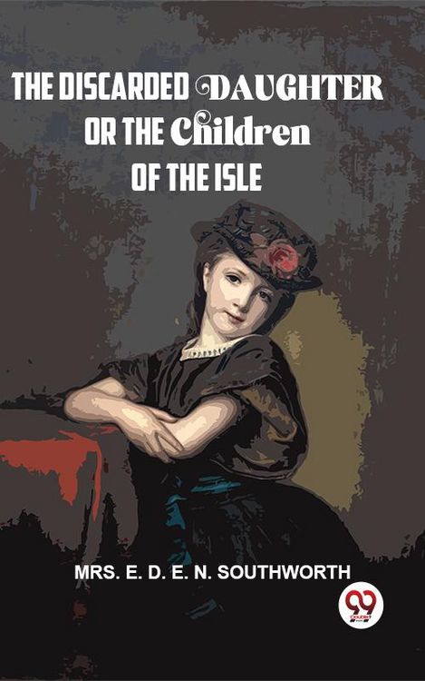 Produktbild: The Discarded Daughter Or The Children Of The Isle