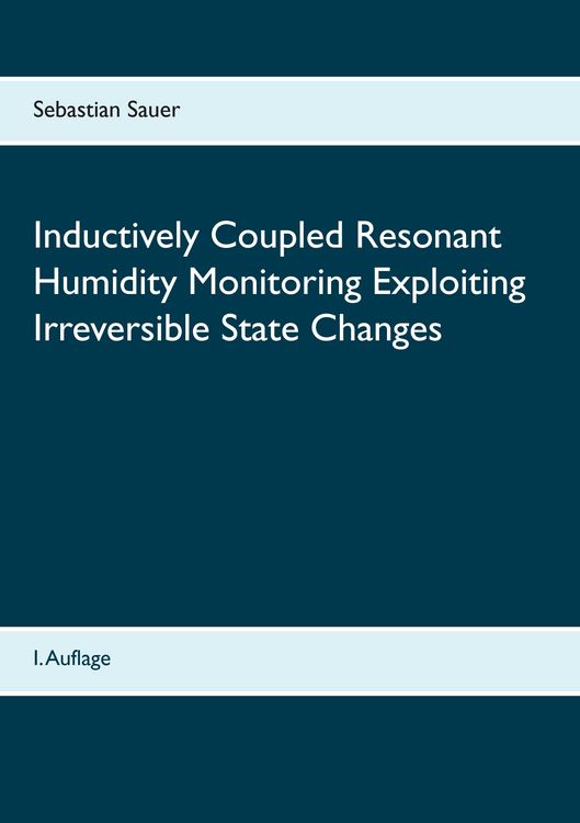 Produktbild: Inductively Coupled Resonant Humidity Monitoring Exploiting Irreversible State Changes