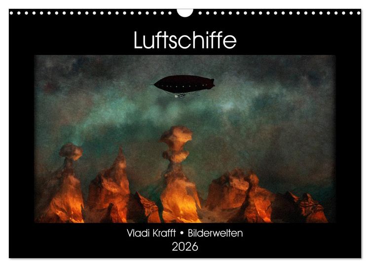 Produktbild: Luftschiffe &uuml;ber fremden Landschaften (Wandkalender 2026 DIN A3 quer), CALVENDO Monatskalender