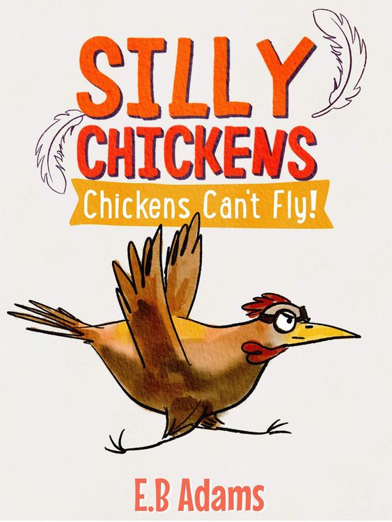 Produktbild: Chickens Can't Fly (Silly Chickens)