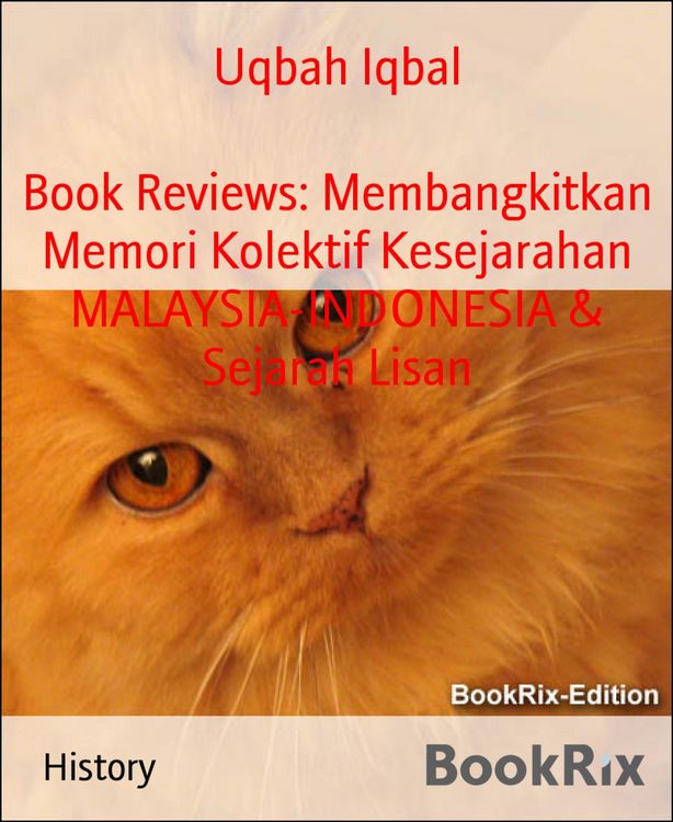 Produktbild: Book Reviews: Membangkitkan Memori Kolektif Kesejarahan MALAYSIA-INDONESIA & Sejarah Lisan
