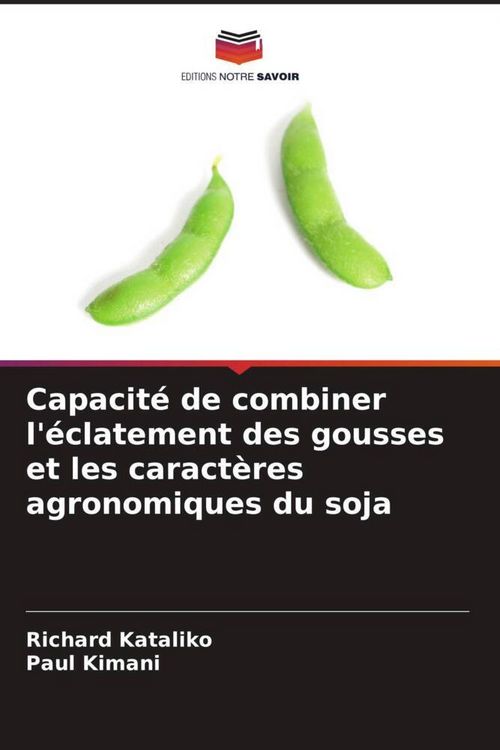 Produktbild: Capacit&eacute; de combiner l'&eacute;clatement des gousses et les caract&egrave;res agronomiques du soja