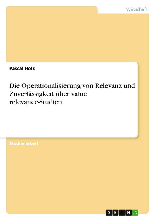 Produktbild: Die Operationalisierung von Relevanz und Zuverl&auml;ssigkeit &uuml;ber value relevance-Studien