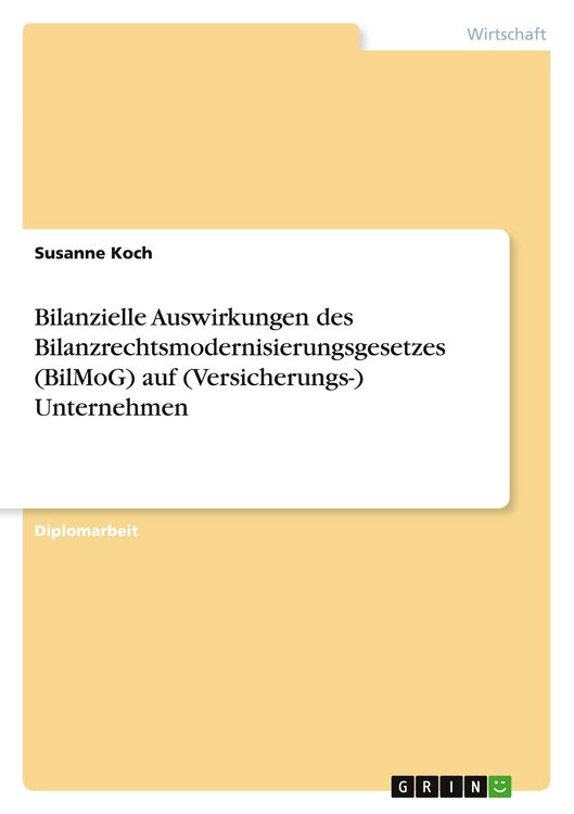 Produktbild: Bilanzielle Auswirkungen des Bilanzrechtsmodernisierungsgesetzes (BilMoG) auf (Versicherungs-) Unternehmen