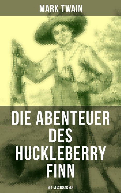 Produktbild: Die Abenteuer des Huckleberry Finn (Mit Illustrationen)