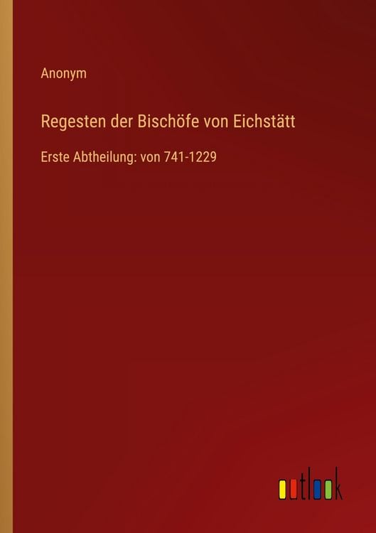 Produktbild: Regesten der Bisch&ouml;fe von Eichst&auml;tt