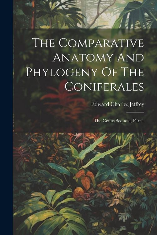 Produktbild: The Comparative Anatomy And Phylogeny Of The Coniferales