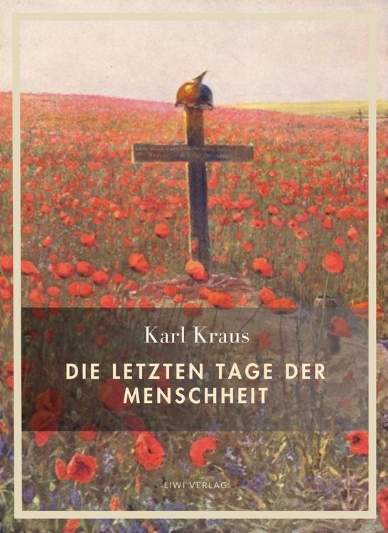 Produktbild: Karl Kraus: Die letzten Tage der Menschheit. Vollst&auml;ndige Neuausgabe