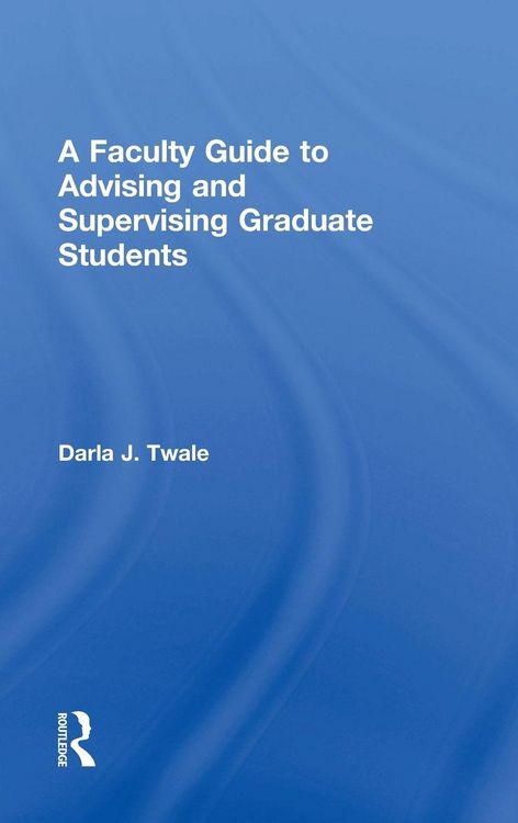 Produktbild: A Faculty Guide to Advising and Supervising Graduate Students