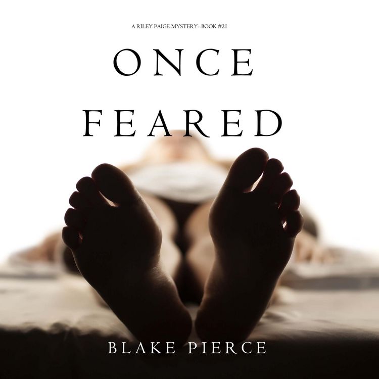 Produktbild: Once Feared (A Riley Paige Mystery&mdash;Book 21)