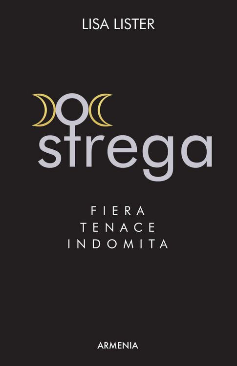 Produktbild: Strega. Fiera, tenace, indomita