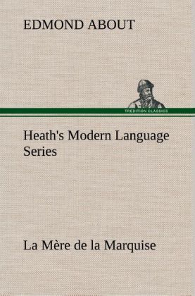 Produktbild: Heath's Modern Language Series: La M&egrave;re de la Marquise