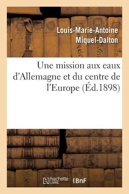Produktbild: Une Mission Aux Eaux d'Allemagne Et Du Centre de l'Europe