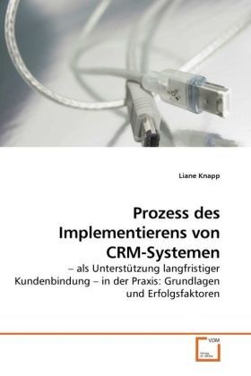 Produktbild: Knapp, L: Prozess des Implementierens von CRM-Systemen