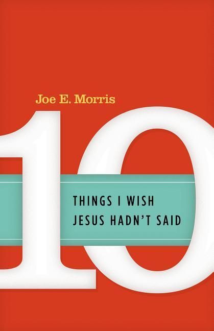 Produktbild: Ten Things I Wish Jesus Hadn't Said