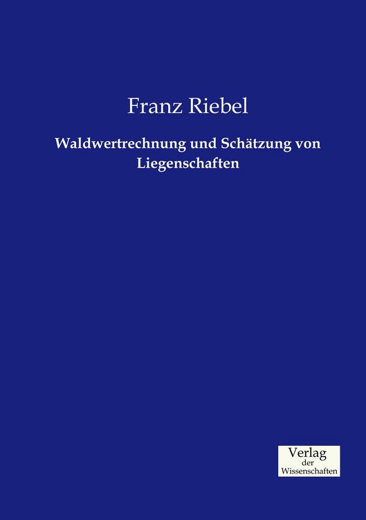 Produktbild: Waldwertrechnung und Sch&auml;tzung von Liegenschaften