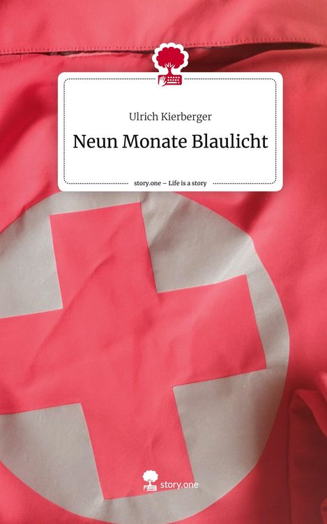 Produktbild: Neun Monate Blaulicht. Life is a Story - story.one