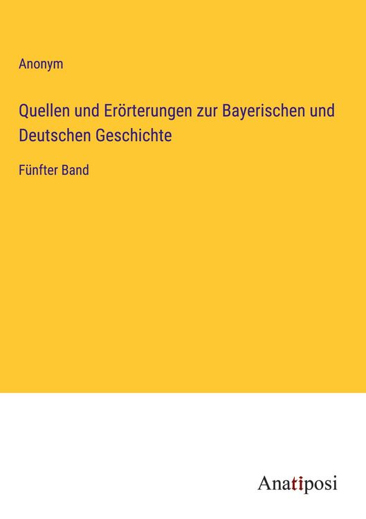 Produktbild: Quellen und Er&ouml;rterungen zur Bayerischen und Deutschen Geschichte