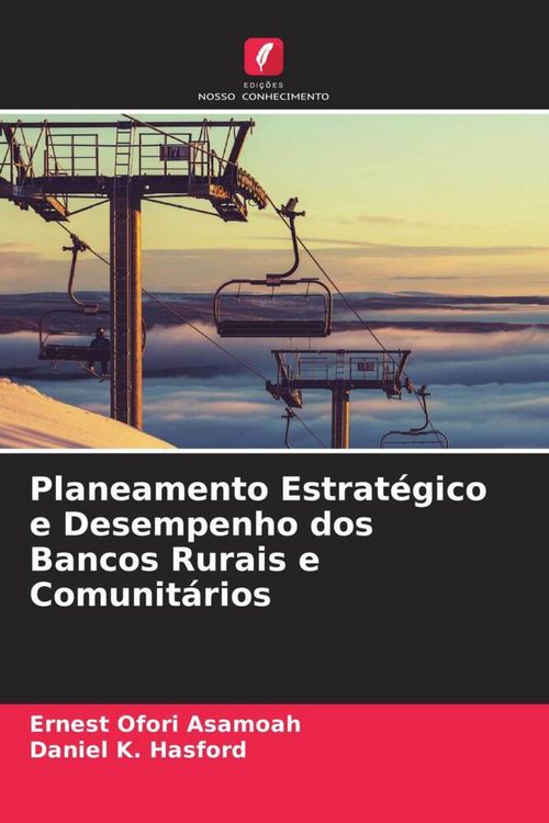Produktbild: Planeamento Estrat&eacute;gico e Desempenho dos Bancos Rurais e Comunit&aacute;rios