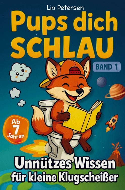Produktbild: Pups dich schlau: Unn&uuml;tzes Wissen f&uuml;r kleine Klugschei&szlig;er (Band 1)