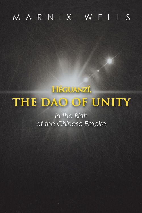 Produktbild: H&eacute;guanz&icirc;, the Dao of Unity