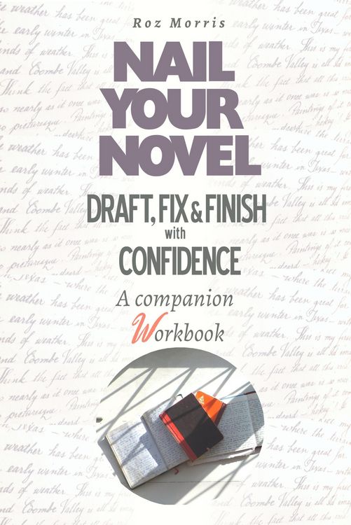 Produktbild: Nail Your Novel: Draft, Fix & Finish With Confidence. A Companion Workbook