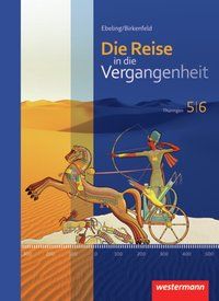 Produktbild: Die Reise in die Vergangenheit 5 / 6. Schulbuch. Th&uuml;ringen